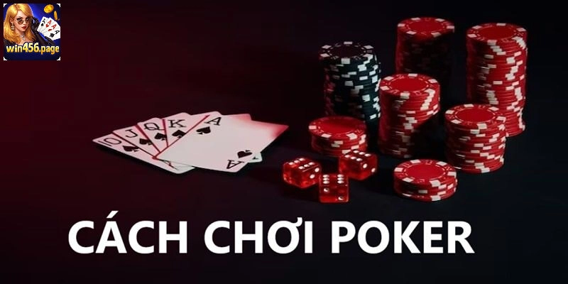Phá Bỏ Mọi Giới Hạn – Cách chơi Poker Luôn Thắng Tại WIN456